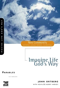 Parables: Imagine Life God's Way