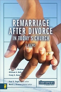 Remarriage after Divorce Today's Church: 3 Views