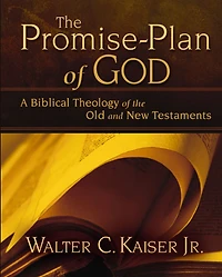 the Promise-Plan of God: A Biblical Theology Old and New Testaments