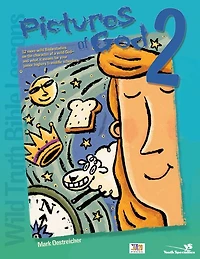 Wild Truth Bible Lessons--Pictures of God 2: 12 More Studies on the Character a God--and What It Means for Your Junior Highers and Middle Schoolers