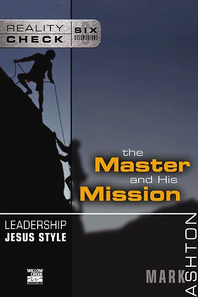 Leadership Jesus Style: The Master and His Mission