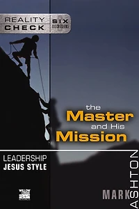 Leadership Jesus Style: The Master and His Mission