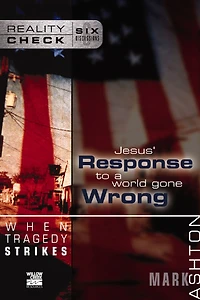 When Tragedy Strikes: Jesus' Response to a World Gone Wrong