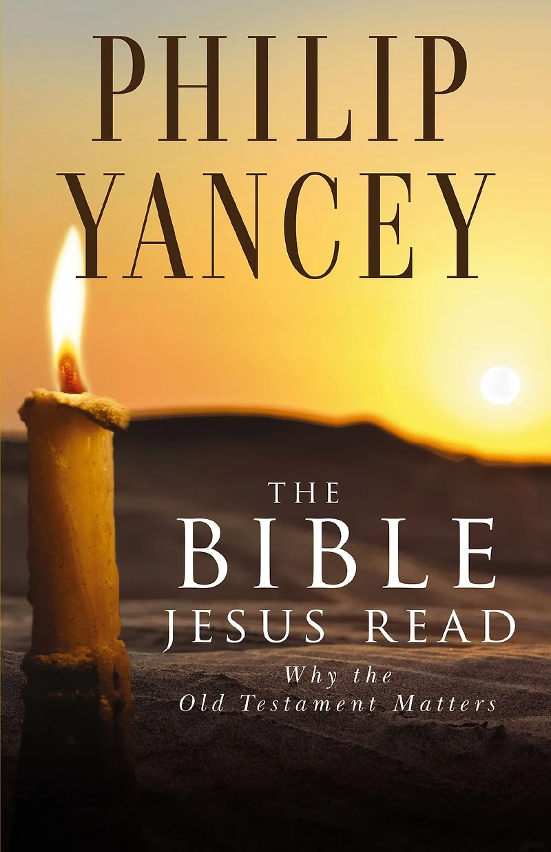 the Bible Jesus Read: Why Old Testament Matters