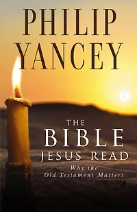 the Bible Jesus Read: Why Old Testament Matters