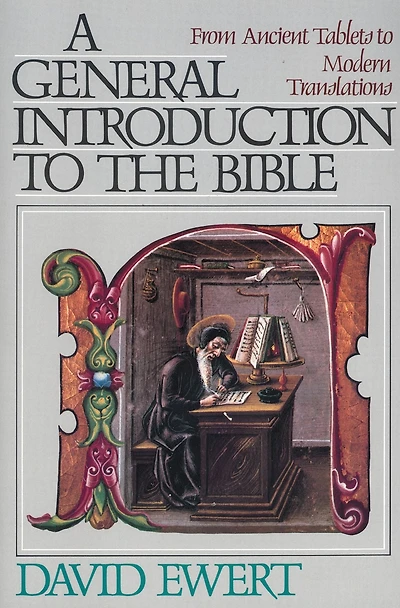 A General Introduction to the Bible: From Ancient Tablets Modern Translations