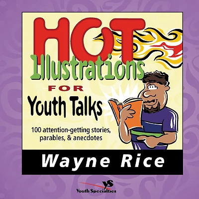 Hot Illustrations for Youth Talks 4: Another 100 attention-getting tales, narratives, and stories with a message