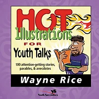 Hot Illustrations for Youth Talks 4: Another 100 attention-getting tales, narratives, and stories with a message