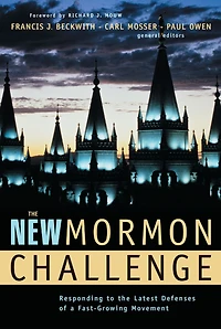 the New Mormon Challenge: Responding to Latest Defenses of a Fast-Growing Movement