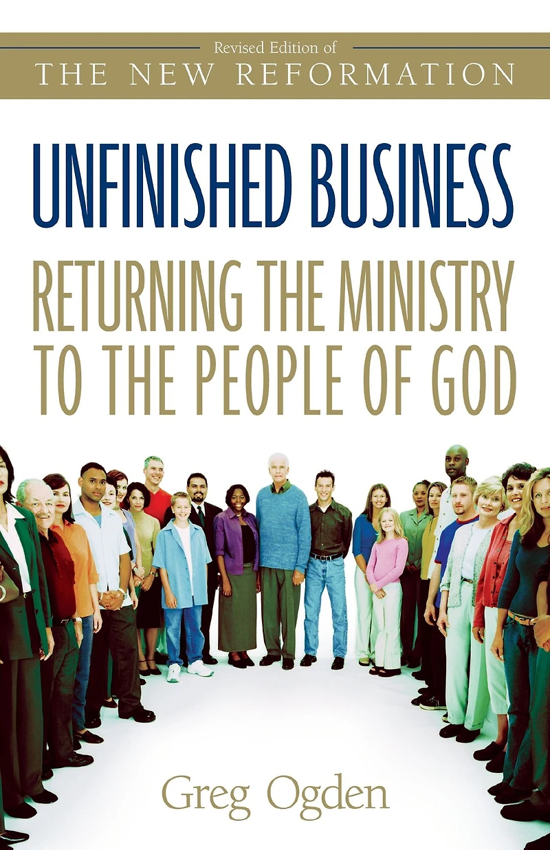 Unfinished Business: Returning the Ministry to People of God