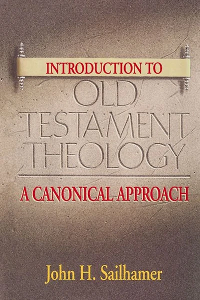 Introduction to Old Testament Theology: A Canonical Approach