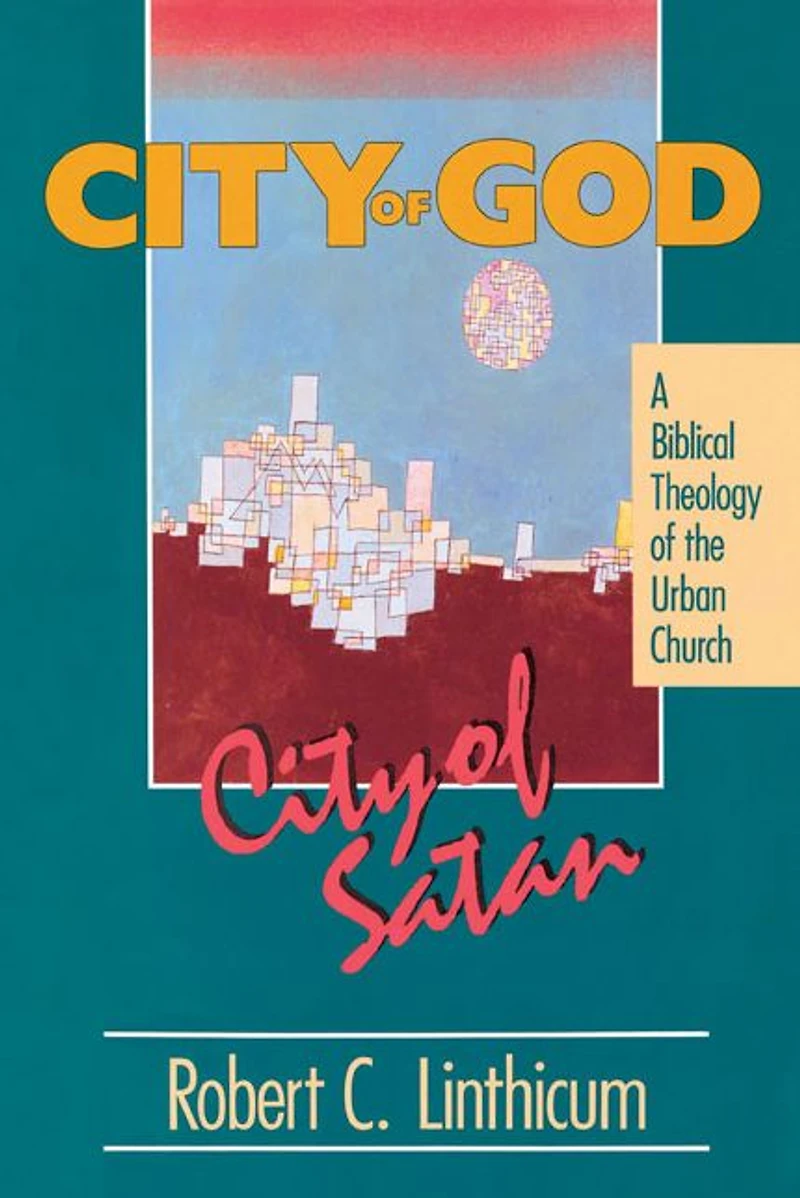 City of God, Satan: A Biblical Theology the Urban