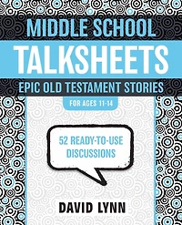 Middle School TalkSheets, Epic Old Testament Stories: 52 Ready-to-Use Discussions