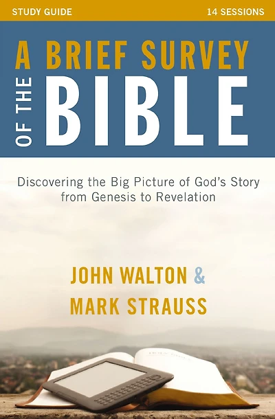 A Brief Survey of the Bible Study Guide: Discovering Big Picture God's Story from Genesis to Revelation
