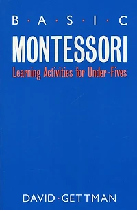 Basic Montessori: Learning Activities For Under-Fives