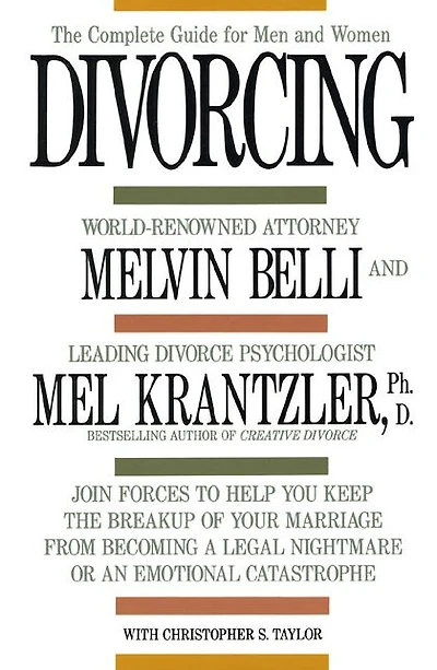 Divorcing: The Complete Guide for Men and Women