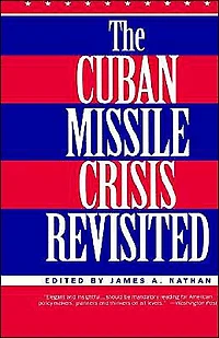The Cuban Missile Crisis Revisited