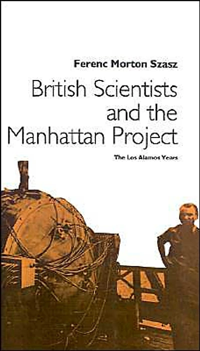 British Scientists and the Manhattan Project: The Los Alamos Years
