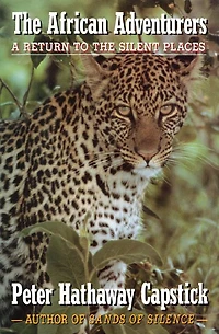the African Adventurers: A Return to Silent Places