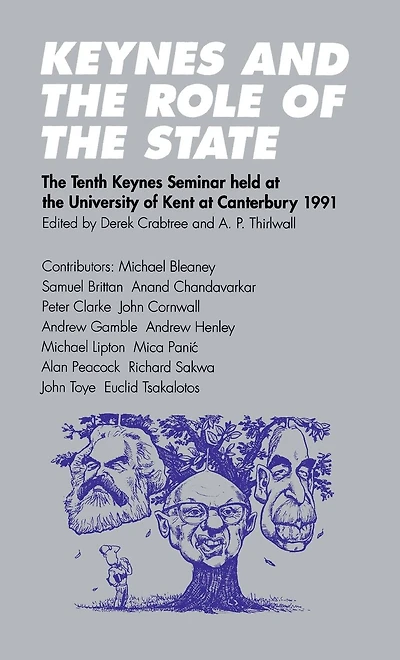 Keynes and the Role of State: Tenth Seminar held at University Kent Canterbury, 1991