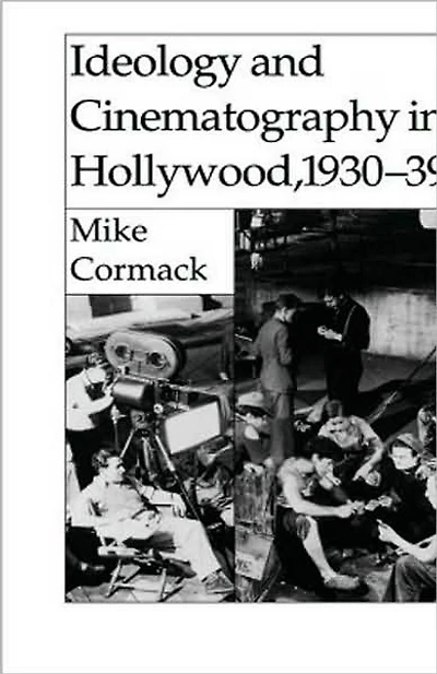 Ideology and Cinematography Hollywood, 1930-1939