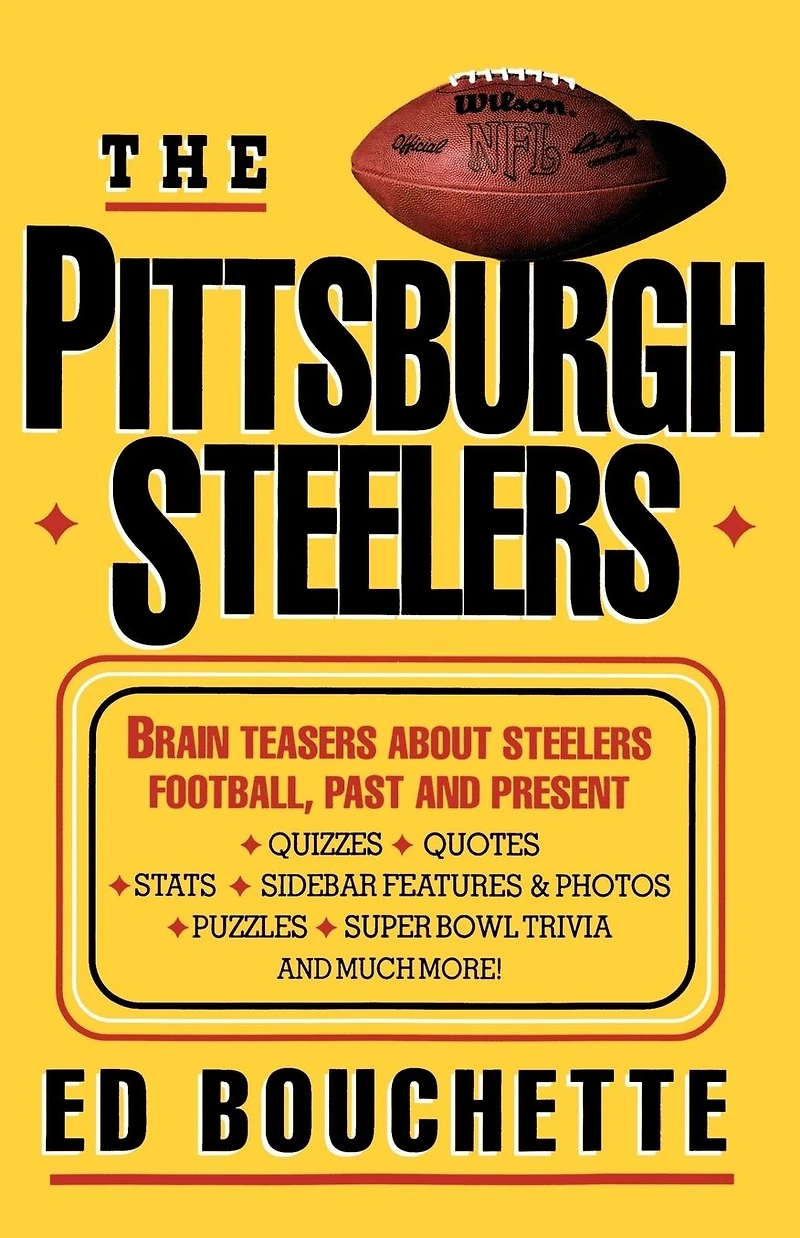 The Pittsburgh Steelers: Brain Teasers about Steelers Football, Past and Present