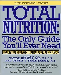 Total Nutrition: The Only Guide You'll Ever Need - From The Mount Sinai School of Medicine
