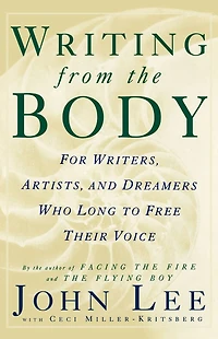 Writing from the Body: For writers, artists and dreamers who long to free their voice