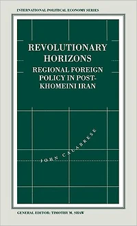 Revolutionary Horizons: Regional Foreign Policy Post-Khomeini Iran