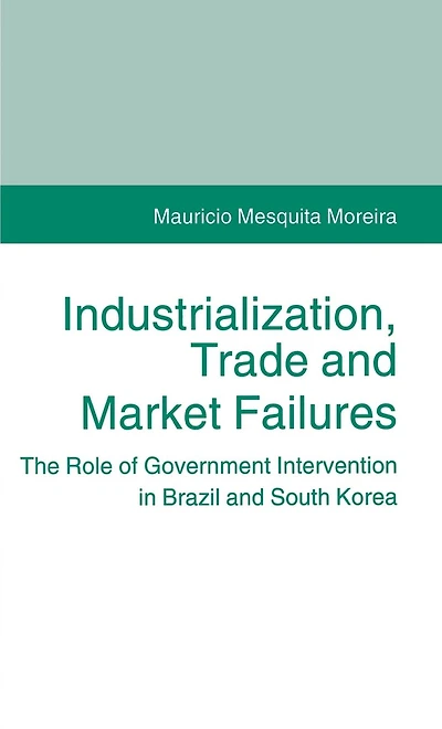 Industrialization, Trade and Market Failures: The Role of Government Intervention in Brazil and South Korea