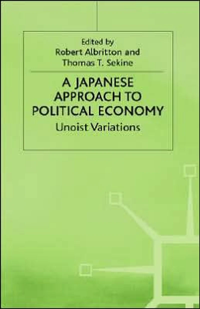 A Japanese Approach to Political Economy: Unoist Variations