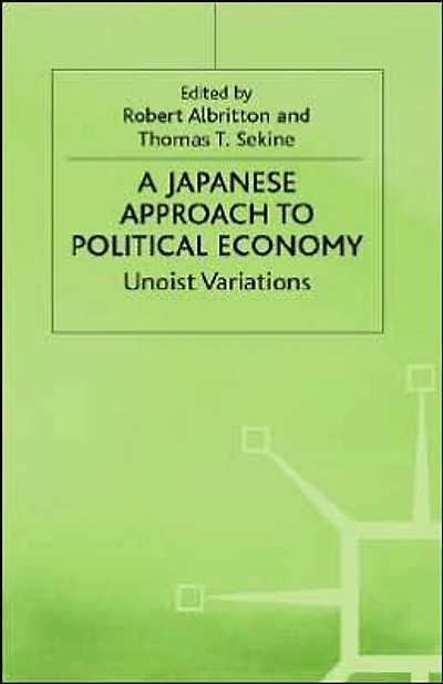 A Japanese Approach to Political Economy: Unoist Variations