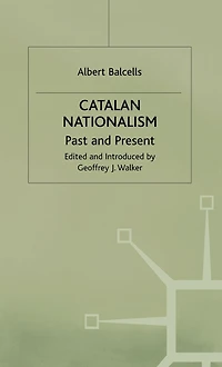 Catalan Nationalism: Past and Present