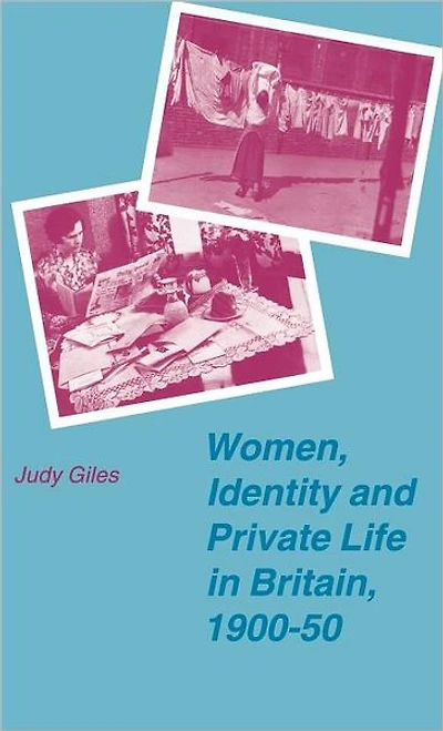 Women, Identity and Private Life Britain, 1900-50