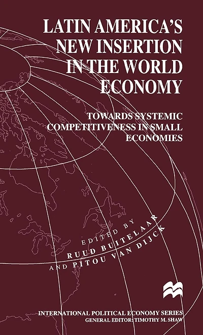 Latin America's New Insertion the World Economy: Towards Systemic Competitiveness Small Economies