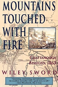 Mountains Touched with Fire: Chattanooga Besieged, 1863