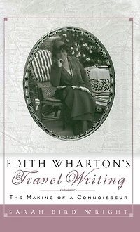 Edith Wharton's Travel Writing: The Making of a Connoisseur