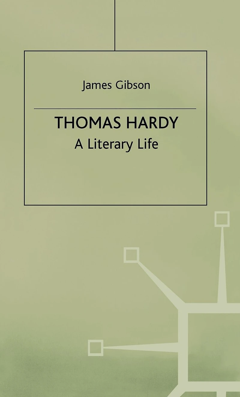Thomas Hardy: A Literary Life