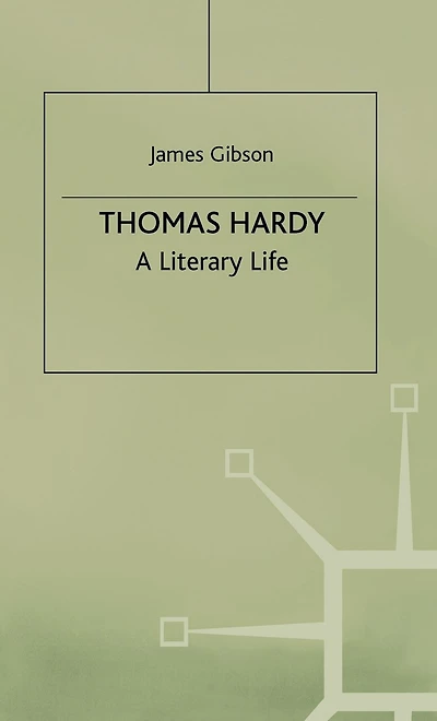 Thomas Hardy: A Literary Life