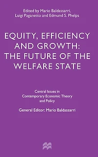 Equity, Efficiency and Growth: The Future of the Welfare State