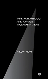 Immigration Policy and Foreign Workers in Japan