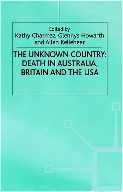 the Unknown Country: Death Australia, Britain and USA