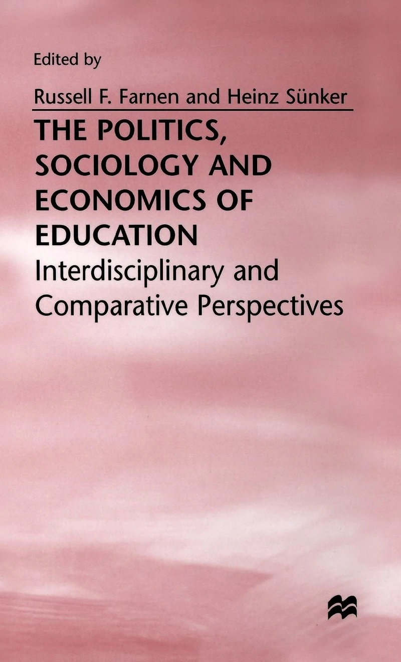 The Politics, Sociology and Economics of Education: Interdisciplinary Comparative Perspectives