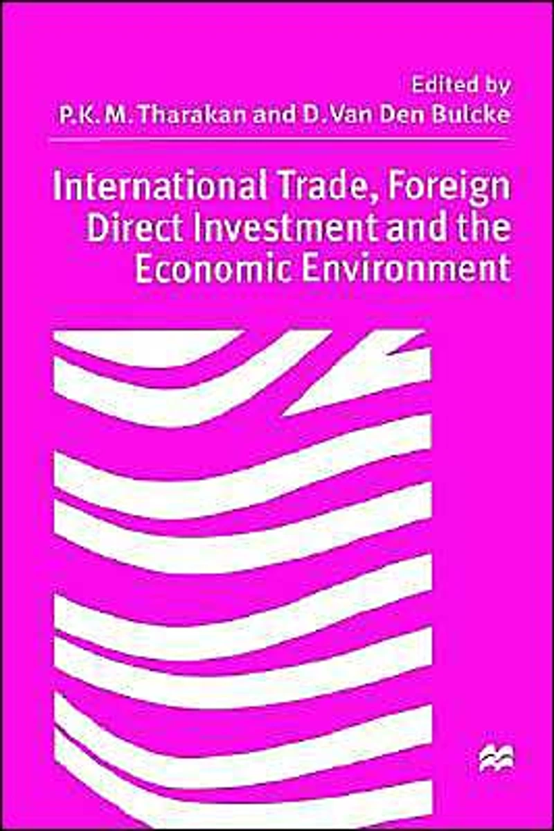 International Trade, Foreign Direct Investment, and the Economic Environment: Essays in Honour of Professor Sylvain Plasschaert