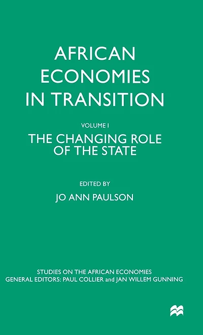 African Economies Transition: Volume 1: the Changing Role of State