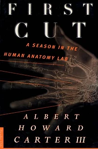First Cut: A Season the Human Anatomy Lab