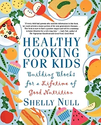 Healthy Cooking for Kids: Building Blocks a Lifetime of Good Nutrition