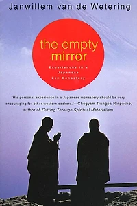 The Empty Mirror: Experiences a Japanese Zen Monastery