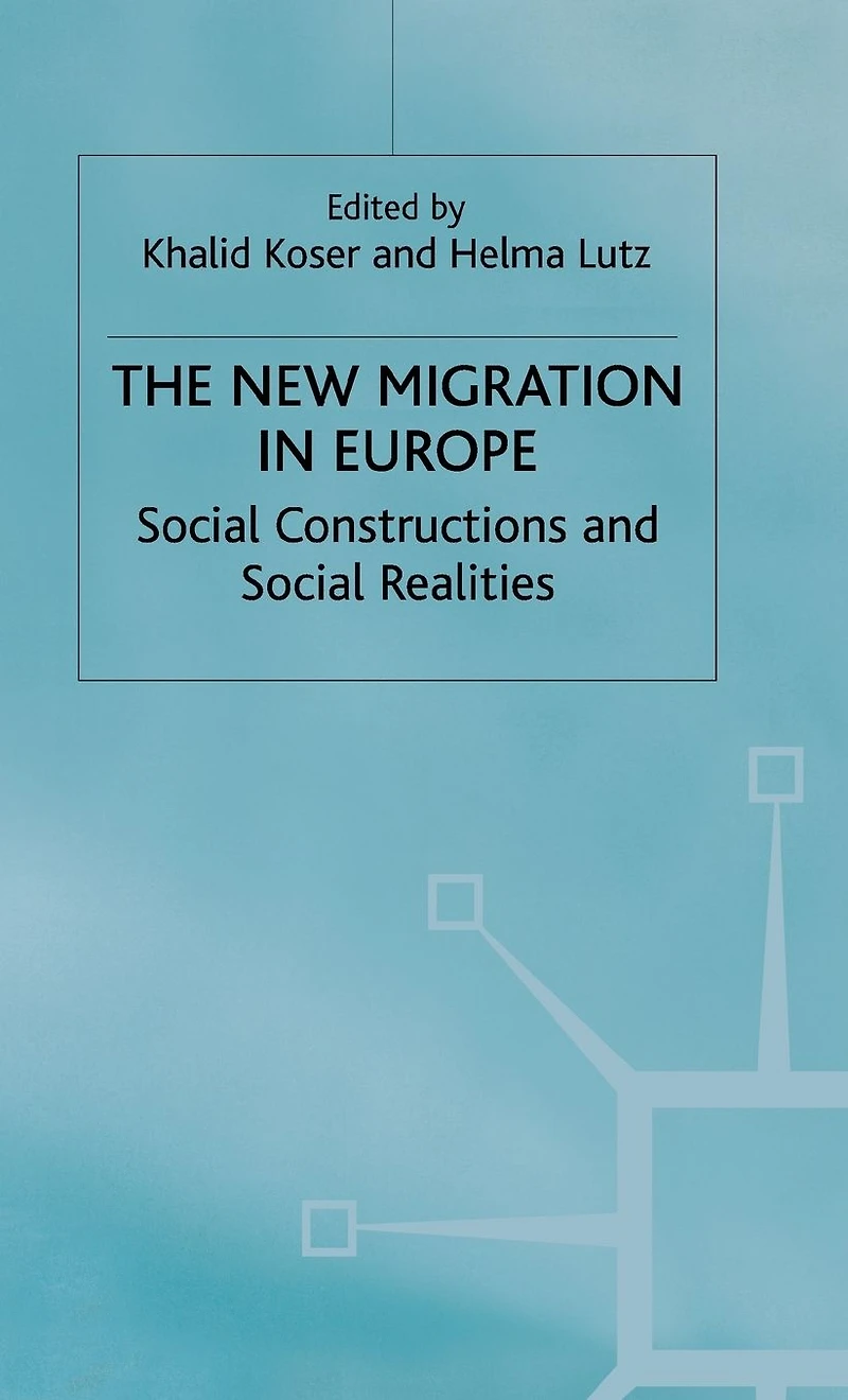 The New Migration in Europe: Social Constructions and Social Realities