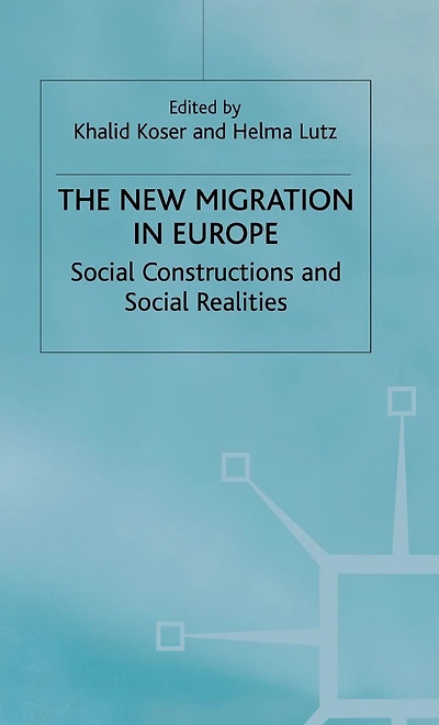 The New Migration in Europe: Social Constructions and Social Realities